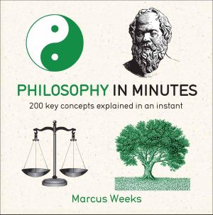 [in Minutes 01] • Philosophy in Minutes · 200 Key Concepts Explained in an Instant